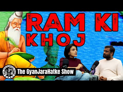 EP07 - Rediscovering Ramayana and the character of Ram with Ami Ganatra Ji  | The GyanJaraHatke Show