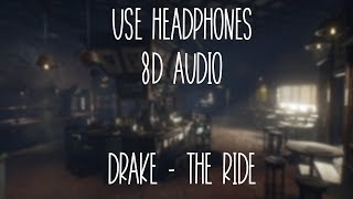 Drake - The Ride (8D AUDIO)