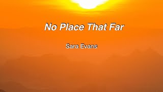 No place that far ( Lyrics ) Sara Evans