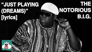 Notorious B.I.G., &quot;Just Playin’ (Dreams)&quot; [lyric video] | dreams of fuckin an R&amp;B bitch
