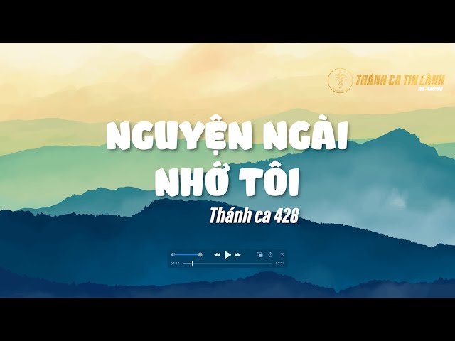 THÁNH CA 428 | NGUYỆN NGÀI NHỚ TÔI | KARAOKE THÁNH CA TIN LÀNH