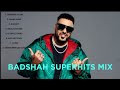 Badshah SuperHits Mix Badshah Bollywood Bangers