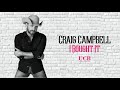 Craig Campbell - I Bought It