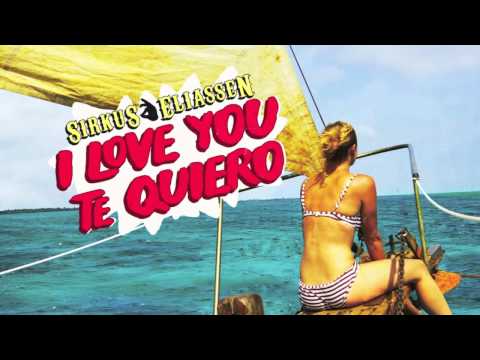 Sirkus Eliassen - I Love You Te Quiero (Offisiell)