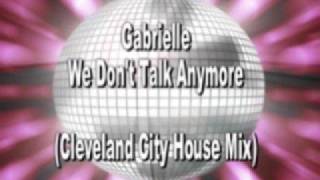 Gabrielle - We Don&#39;t Talk (Cleveland City House Mix)