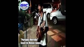 Download lagu Purnama Merindu Cover by Musisi Jalanan #shorts mp3