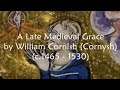 A Late Medieval Grace by William Cornish (Cornysh) - Pleasure It Is