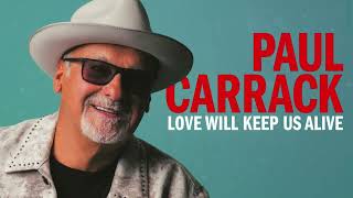 Paul Carrack - Love Will Keep Us Alive [Official Art Track]