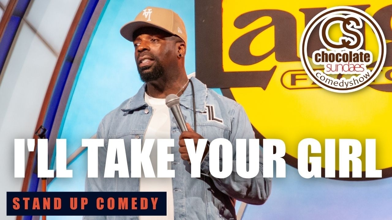 I'll Take Your Girl - Comedian TK Kirkland - Chocolate Sundaes Stand Up Comedy