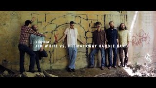 A Day With Jim White vs. The Packway Handle Band (Full Doc)