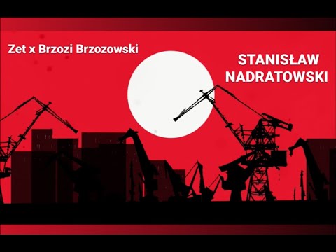 Zet x Brzozi Brzozowski - STANISŁAW NADRATOWSKI (muzyka Zet Sounds)