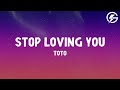 Toto - Stop Loving You (Lyrics)