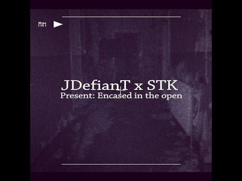 JVCK x STK - Encased In The Open [Music Video]