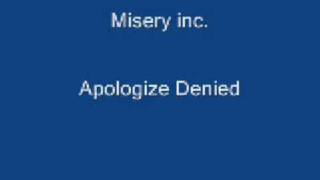 Misery inc. - apologize denied