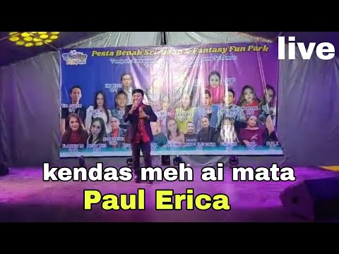 KENDAS MEH AI MATA - PAUL ERICA (LIVE)