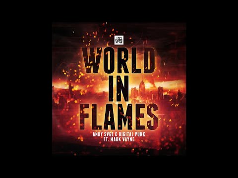 ANDY SVGE & Digital Punk feat. Mark Vayne - World In Flames (Extended Mix)