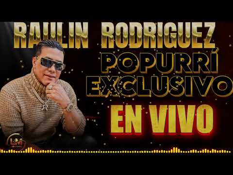 RAULIN RODRIGUEZ POPURRÍ BACHATA VIEJAS EN VIVO EXCLUSIVO