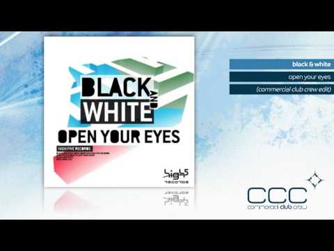 Black & White - Open Your Eyes (Commercial Club Crew Edit)