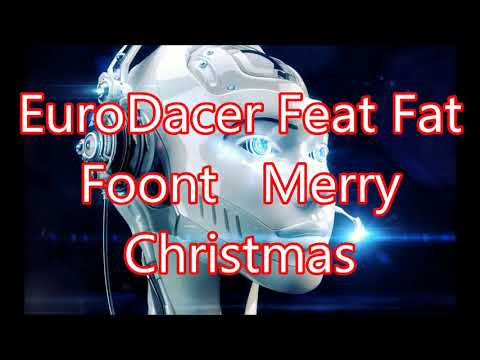 EuroDacer Feat Fat Foont   Merry Christmas