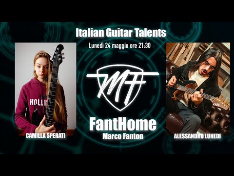 FANTHOME - CAMILLA SPERATI - ALESSANDRO LUNEDI - Italian Guitar Talent
