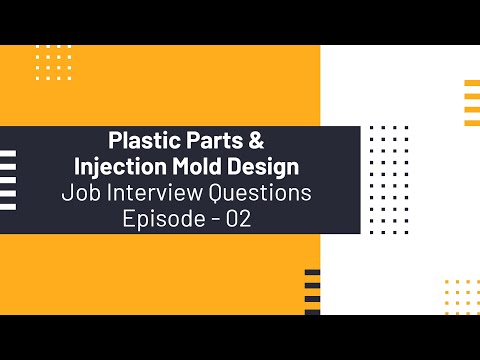 Plastic Parts & Injection Mold Design Job Interview Questions || Episode 2