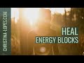 3 Simple Steps To Remove Energy Blocks From Your Body