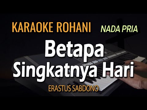 BETAPA SINGKATNYA HARI KARAOKE || NADA PRIA || ERASTUS SABDONO