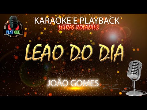 LEÃO DO DIA (KARAOKE) JOÃO GOMES (PLAYBACK com letra rolante)