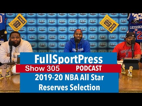 2019-20 NBA All Star Game Selection Show | Full Sport Press Podcast | Episode 305 | 1/27/2020