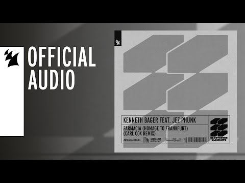 Kenneth Bager feat. Jez Phunk - Farmacia (Homage To Frankfurt) (Carl Cox Remix Edit)