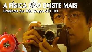 Problema dos Três Corpos S01 E01 - A física não existe mais