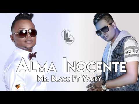 Alma Inocente - Mr black Ft Yanky La Mente Maestra [Original]