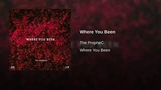 The PropheC - Where You Been (Full) HQ