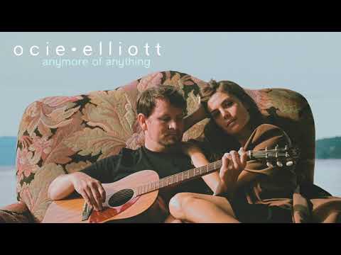Ocie Elliott - Anymore of Anything (Official Audio)