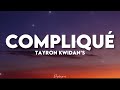 Tayron Kwidan’s - Compliqué (paroles tiktok) | nous deux de base c'est bouclé mais tu veux pas