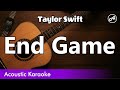 Taylor Swift - End Game (no rap, karaoke acoustic)