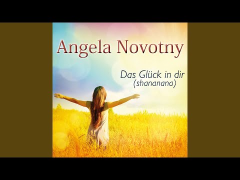 Das Glück In Dir Shananana - Angela Novotny