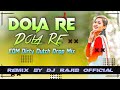 Dola Re Dola Re Edm Dirty Drop Dutch Mix Dj Rajib Official