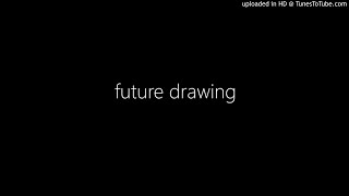 future drawing 未来の描画