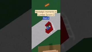 More nostalgic moments from Lumber Tycoon 2 😥 (Roblox)