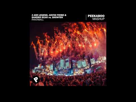 3 Are Legend, Justin Prime & Sandro Silva vs. Showtek - Raverball (Peekaboo Mashup)