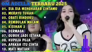 Download lagu SIA SIA MENGHARAP CINTAMU - MERAYU TUHAN - OBATI RINDUKU - REMBULAN MALAM🎵OM ADELLA TERBARU 2026 mp3