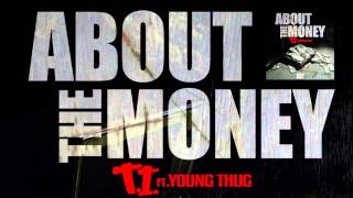 T.I. ft. Young Thug &quot;About The Money&quot; [Official Audio]