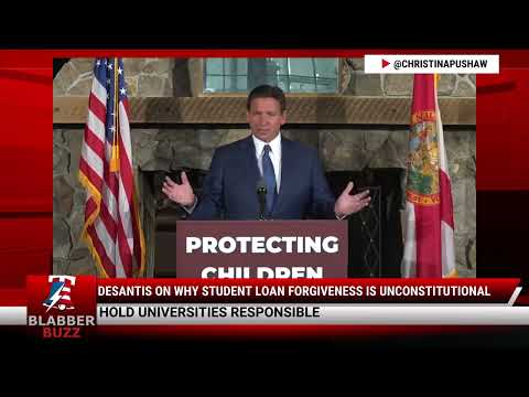 Watch: DeSantis On Why Student Loan Forgiveness Is Unconstitutional