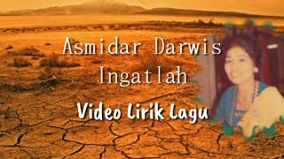 Download lagu Lirik Lagu Asmidar Darwis - Ingatlah | Video Lirik mp3