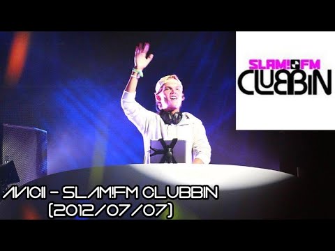 Avicii - SLAM!FM Clubbin (2012/07/07)