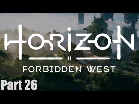 HORIZON FORBIDDEN WEST - Gameplay Walkthrough Part 26