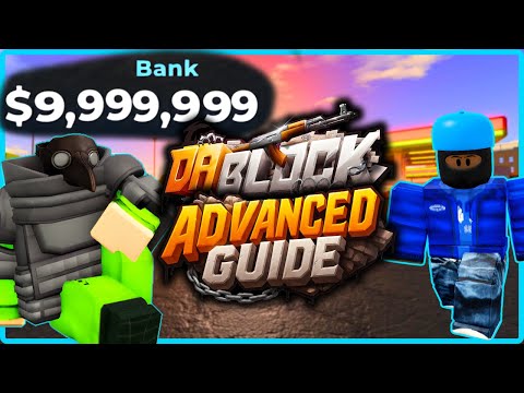Da Block ADVANCED GUIDE & TIPS! (Get Rich Quick, Farm Heists, and STOP DYING!) ROBLOX Tutorial