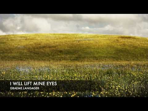 I WILL LIFT MINE EYES Graeme Langager