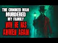 The Crooked Man Murdered My Family. Now He Has Awoken Again